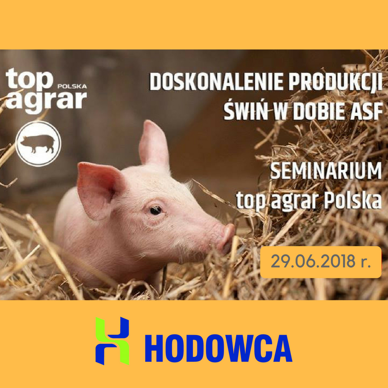  Seminarium „Doskonalenie produkcji świń w dobie ASF”